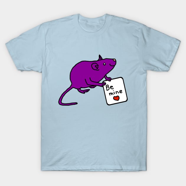 Purple Rat says Be Mine It's Valentines Day T-Shirt by ellenhenryart